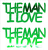 Custom-Buzz Word - THE MAN I LOVE Green