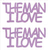 Custom-Buzz Word - THE MAN I LOVE Pink