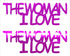 Custom-Buzz Word - THE WOMAN I LOVE Fuchsia