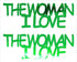 Custom-Buzz Word - THE WOMAN I LOVE Green