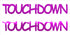 Custom-Buzz Word - TOUCH DOWN Fuchsia