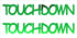 Custom-Buzz Word - TOUCH DOWN Green