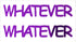 Custom-Buzz Word - WHATEVER Purple