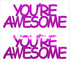 Custom-Buzz Word - YOU'RE AWESOME Fuchsia