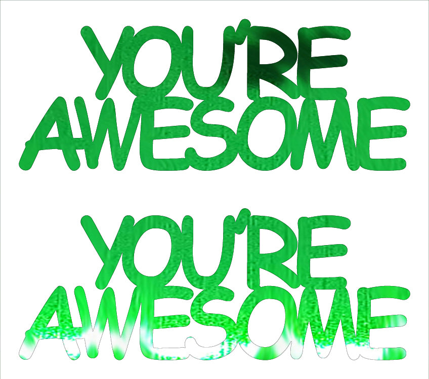 Custom-Buzz Word - YOU'RE AWESOME Green