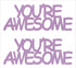 Custom-Buzz Word - YOU'RE AWESOME Pink