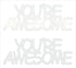 Custom-Buzz Word - YOU'RE AWESOME White