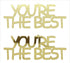 Custom-Buzz Word - YOU'RE THE BEST Gold