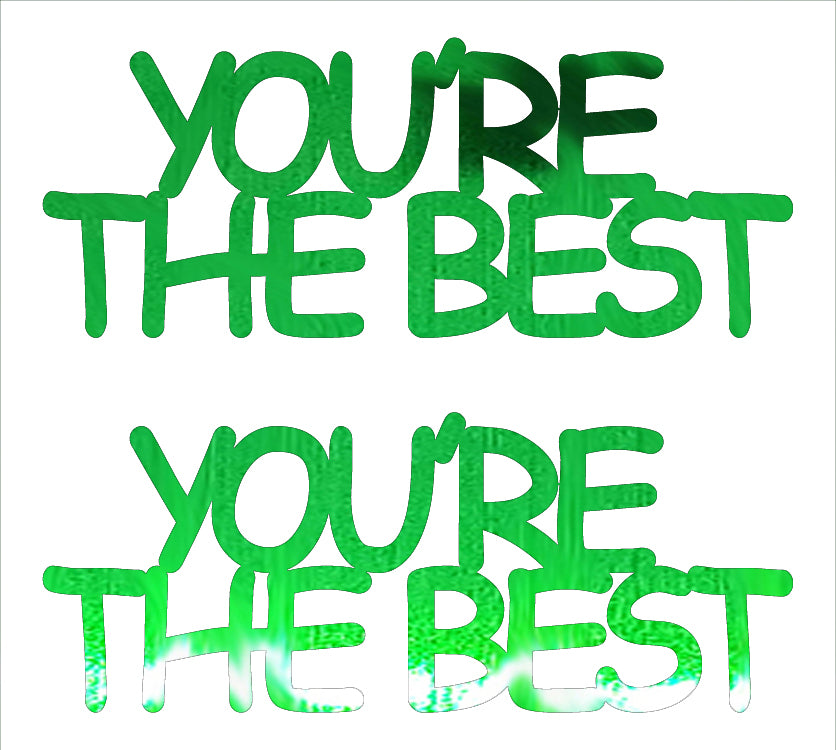 Custom-Buzz Word - YOU'RE THE BEST Green