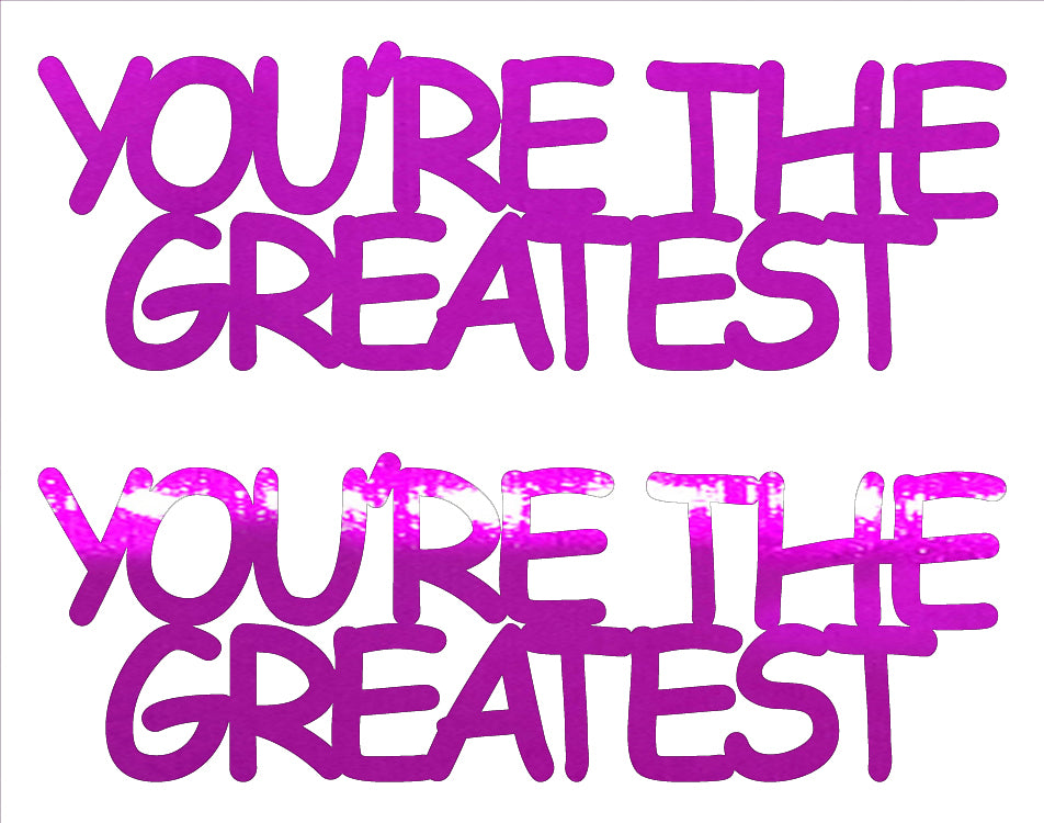 Custom-Buzz Word - YOU'RE THE GREATEST Fuchsia