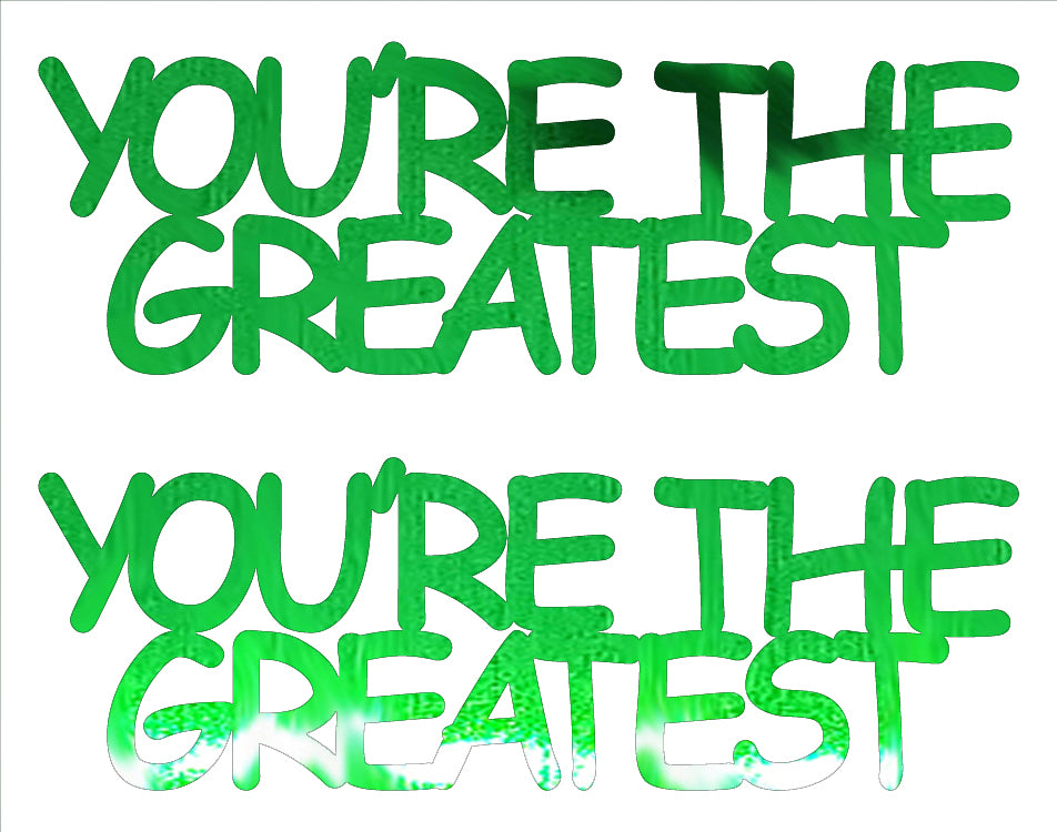 Custom-Buzz Word - YOU'RE THE GREATEST Green