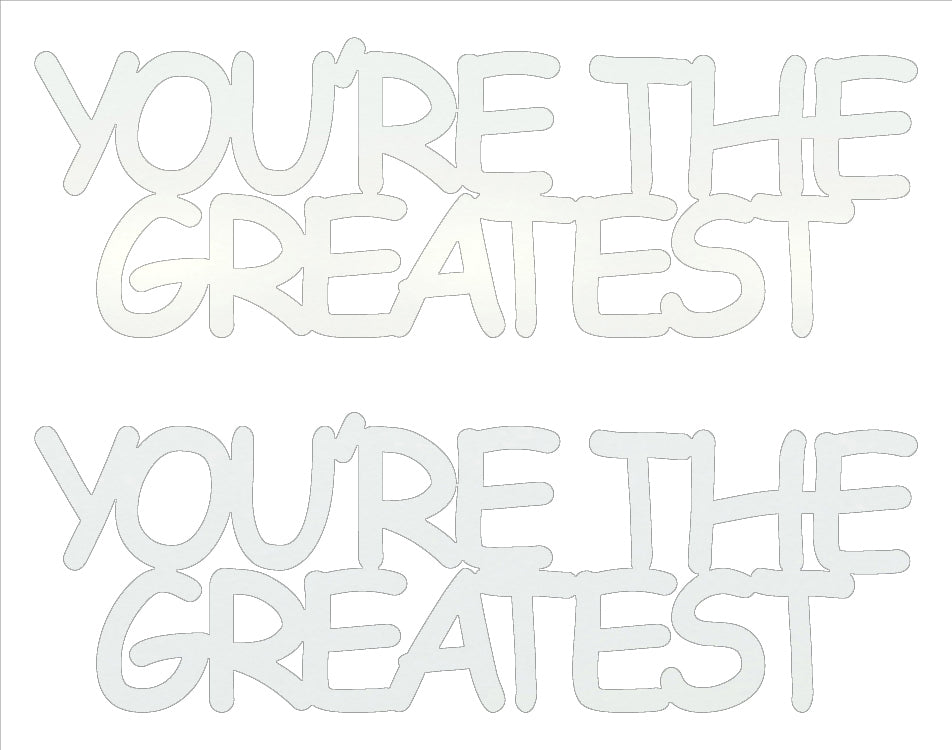 Custom-Buzz Word - YOU'RE THE GREATEST White