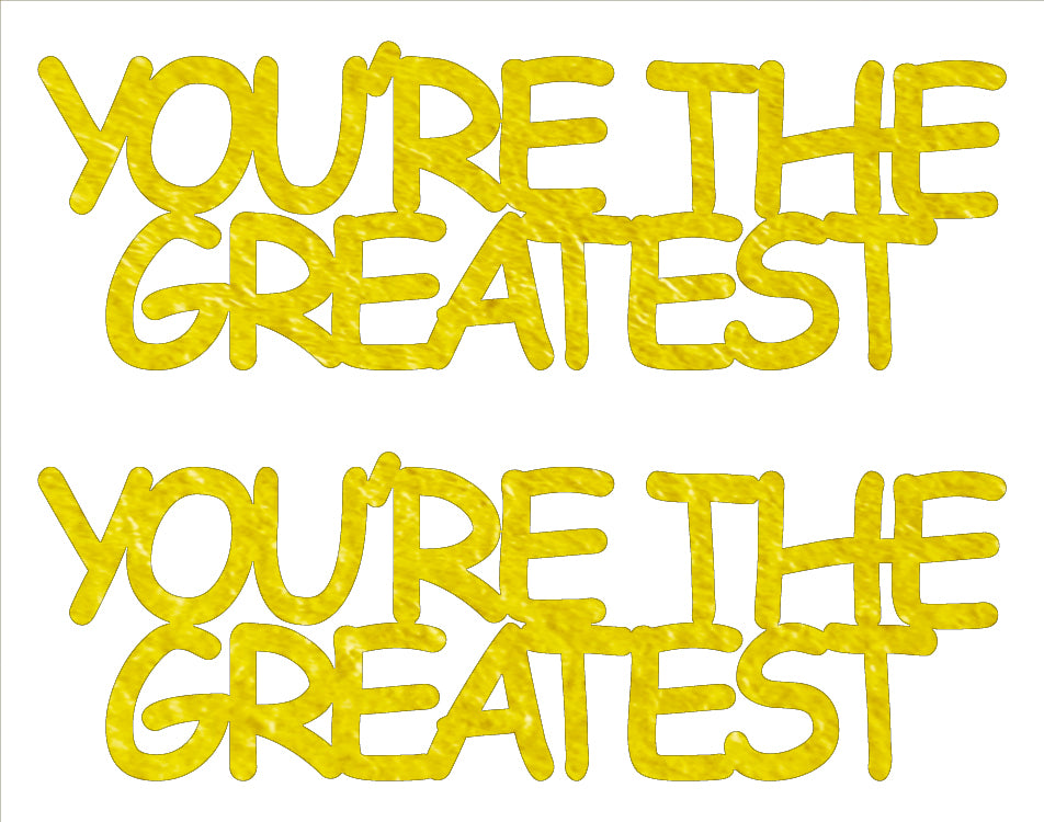 Custom-Buzz Word - YOU'RE THE GREATEST Yellow Paper