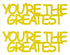 Custom-Buzz Word - YOU'RE THE GREATEST Yellow Paper